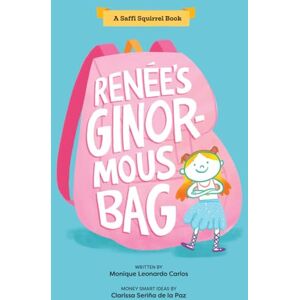 de la Paz, Clarissa Seriña Renée’s Ginormous Bag (Saffi Squirrel Books) de la Paz, Clarissa Seriña Renée’s Ginormous Bag (Saffi Squirrel Books)