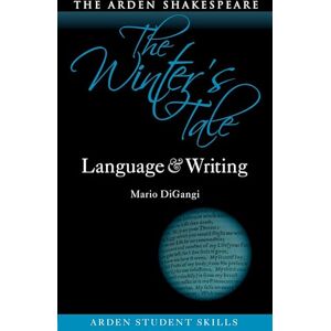 DiGangi, Mario Winter’s Tale: Language and Writing, The (Arden Student Skills: Language and Writing) DiGangi, Mario Winter’s Tale: Language and Writing, The (Arden Student Skills: Language and Writing)