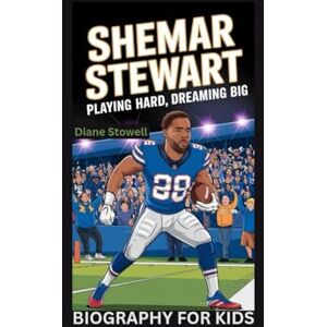 Stowell, Diane SHEMAR STEWART: Playing Hard, Dreaming Big- Biography for kids Stowell, Diane SHEMAR STEWART: Playing Hard, Dreaming Big- Biography for kids