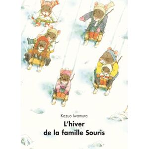 Iwamura, Kazuo L'hiver de la famille souris Iwamura, Kazuo L'hiver de la famille souris
