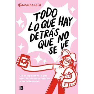 @Salseologia Todo Lo Que Hay Detrás Que No Se Ve: Un Ensayo Sobre Lo Que Ocultan Las Redes Sociales Y Los Influencers / Everything That's Behind That You Can't See (Somos B) @Salseologia Todo Lo Que Hay Detrás Que No Se Ve: Un Ensayo Sobre Lo Que Ocultan Las Redes Sociales Y Los Influencers / Everything That's Behind That You Can't See (Somos B)