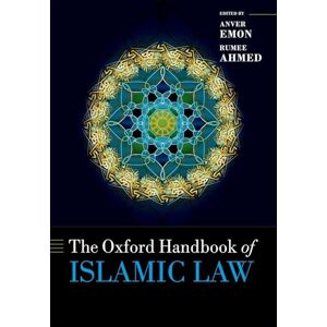 The Oxford Handbook of Islamic Law (Oxford Handbooks) The Oxford Handbook of Islamic Law (Oxford Handbooks)
