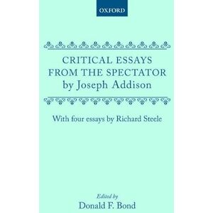 Joseph Addison Critical Essays from The Spectator (Oxford Paperback English Texts) Joseph Addison Critical Essays from The Spectator (Oxford Paperback English Texts)