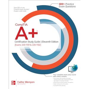 Wempen, Faithe CompTIA A+ Certification Study Guide, Eleventh Edition (Exams 220-1101 & 220-1102) Wempen, Faithe CompTIA A+ Certification Study Guide, Eleventh Edition (Exams 220-1101 & 220-1102)