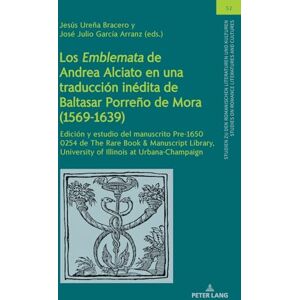 Los Emblemata de Andrea Alciato en una traducción inédita de Baltasar Porreño de Mora (1569-1639); Edición y estudio del manuscrito Pre-1650 0254 de ... of Illinois at Urbana-Champaign (52) Los Emblemata de Andrea Alciato en una traducción inédita de Baltasar Porreño de Mora (1569-1639); Edición y estudio del manuscrito Pre-1650 0254 de ... of Illinois at Urbana-Champaign (52)