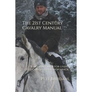 Breidahl, Mr Pete The 21st Century Cavalry Manual Breidahl, Mr Pete The 21st Century Cavalry Manual