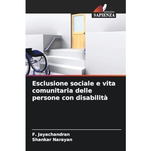 Jayachandran, F Esclusione sociale e vita comunitaria delle persone con disabilità Jayachandran, F Esclusione sociale e vita comunitaria delle persone con disabilità
