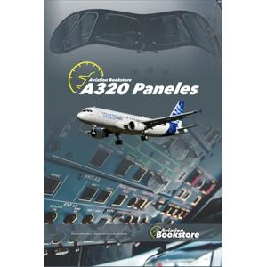 Conforti, Capt Facundo A320 Paneles del Avión: Guía de estudios para pilotos Conforti, Capt Facundo A320 Paneles del Avión: Guía de estudios para pilotos