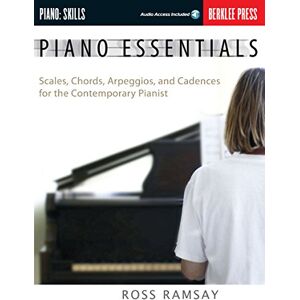 Ramsay, Ross Piano Essentials: Scales, Chords, Arpeggios, and Cadences for the Contemporary Pianist (Book & CD) Ramsay, Ross Piano Essentials: Scales, Chords, Arpeggios, and Cadences for the Contemporary Pianist (Book & CD)
