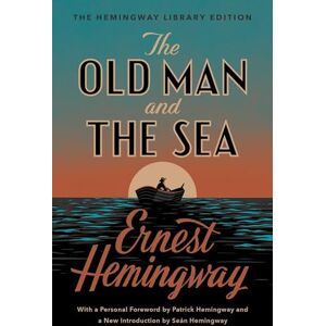 Hemingway, Ernest The Old Man and the Sea: The Hemingway Library Edition Hemingway, Ernest The Old Man and the Sea: The Hemingway Library Edition