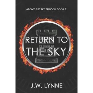 Lynne, Jenny Return to the Sky: 2 (Above the Sky Trilogy) Lynne, Jenny Return to the Sky: 2 (Above the Sky Trilogy)
