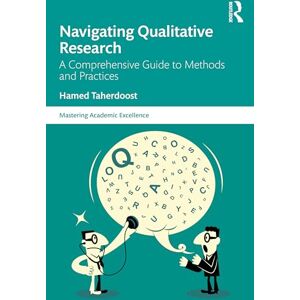 Taherdoost, Hamed Navigating Qualitative Research: A Comprehensive Guide to Methods and Practices (Mastering Academic Excellence) Taherdoost, Hamed Navigating Qualitative Research: A Comprehensive Guide to Methods and Practices (Mastering Academic Excellence)
