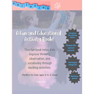 Kael, Evan Fun and Educational Activity Book for Kids Ages 5-9: Learn About Animals, Shapes, Numbers, Colors, and More Through Matching, Coloring, and Thinking ... thinking" (Learn, Color & Play Series) Kael, Evan Fun and Educational Activity Book for Kids Ages 5-9: Learn About Animals, Shapes, Numbers, Colors, and More Through Matching, Coloring, and Thinking ... thinking" (Learn, Color & Play Series)