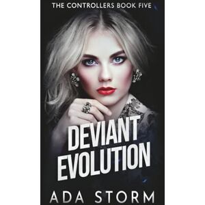 Storm, Ada Deviant Evolution: A Dark Omegaverse Romance (The Controllers) Storm, Ada Deviant Evolution: A Dark Omegaverse Romance (The Controllers)