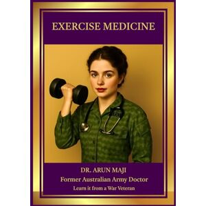 MAJI, DR ARUN EXERCISE MEDICINE: For Health and Sports Professionals (MEDICAL BOOKS FOR EVERYDAY CLINICIANS: BEDSIDE MEDICINE SERIES) MAJI, DR ARUN EXERCISE MEDICINE: For Health and Sports Professionals (MEDICAL BOOKS FOR EVERYDAY CLINICIANS: BEDSIDE MEDICINE SERIES)