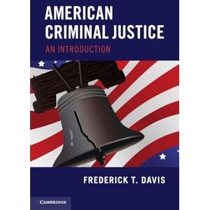 Davis, Frederick T. American Criminal Justice: An Introduction Davis, Frederick T. American Criminal Justice: An Introduction