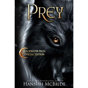 McBride, Hannah Prey: Special Edition (Blackwater Pack Series: Special Edition) McBride, Hannah Prey: Special Edition (Blackwater Pack Series: Special Edition)