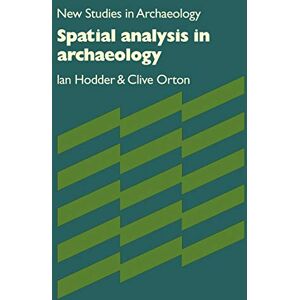 Hodder, Ian Spatial Analysis in Archaeology: 1 (New Studies in Archaeology) Hodder, Ian Spatial Analysis in Archaeology: 1 (New Studies in Archaeology)