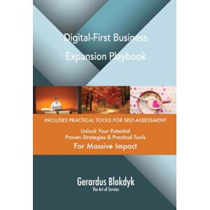 Gerardus Blokdyk - The Art of Service Digital-First Business Expansion Playbook Gerardus Blokdyk - The Art of Service Digital-First Business Expansion Playbook