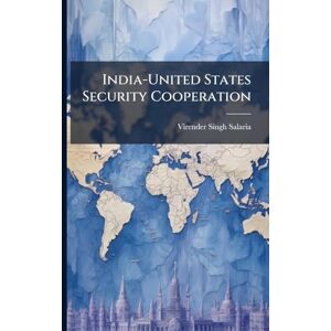 Salaria, Virender Singh India-United States Security Cooperation Salaria, Virender Singh India-United States Security Cooperation