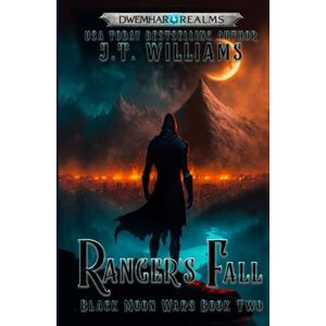 Williams, J.T. Ranger's Fall: Dark Sword and Sorcery fantasy (Blackmoon Wars) Williams, J.T. Ranger's Fall: Dark Sword and Sorcery fantasy (Blackmoon Wars)