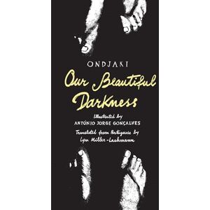 Ondjaki Our Beautiful Darkness: A Graphic Novel Ondjaki Our Beautiful Darkness: A Graphic Novel
