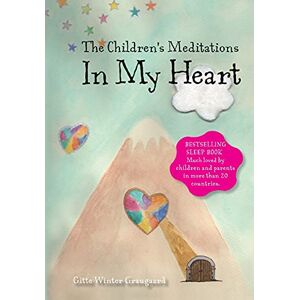 Graugaard, Gitte Winter The Children's Meditations In my Heart: A book in the series The Valley of Hearts: 1 Graugaard, Gitte Winter The Children's Meditations In my Heart: A book in the series The Valley of Hearts: 1