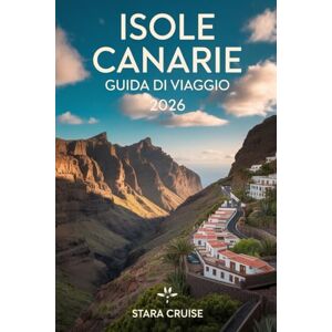 Cruise, Stara Isole Canarie Guida di Viaggio: Scopri paesaggi vulcanici, spiagge dorate e una cultura senza tempo nel paradiso atlantico della Spagna Cruise, Stara Isole Canarie Guida di Viaggio: Scopri paesaggi vulcanici, spiagge dorate e una cultura senza tempo nel paradiso atlantico della Spagna