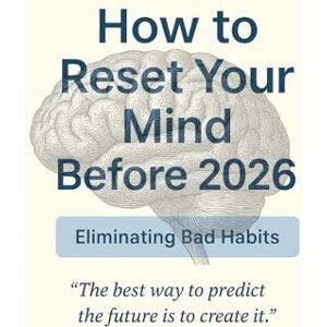 fj, Smyks How to Reset Your Mind Before 2026: Eliminating Bad Habits — A Practical 30-Day Plan fj, Smyks How to Reset Your Mind Before 2026: Eliminating Bad Habits — A Practical 30-Day Plan