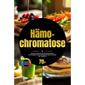 GUT, NUTRALYSE Hämochromatose: Wie du mit eisenarmer Ernährung deinen Eisenspiegel senkst und Organschäden vorbeugst inkl. Tagebuch GUT, NUTRALYSE Hämochromatose: Wie du mit eisenarmer Ernährung deinen Eisenspiegel senkst und Organschäden vorbeugst inkl. Tagebuch