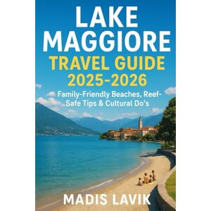 LAVIK, MADIS Lake Maggiore Travel Guide 2025-2026: Family-Friendly Beaches, Reef-Safe Tips & Cultural Do’s LAVIK, MADIS Lake Maggiore Travel Guide 2025-2026: Family-Friendly Beaches, Reef-Safe Tips & Cultural Do’s