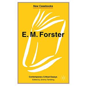 E.M. Forster: Contemporary Critical Essays: 138 (New Casebooks) E.M. Forster: Contemporary Critical Essays: 138 (New Casebooks)