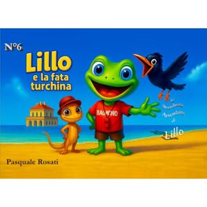 Rosati, Pasquale Lillo e la Fata Turchina (Lillo la rana di mare) Rosati, Pasquale Lillo e la Fata Turchina (Lillo la rana di mare)