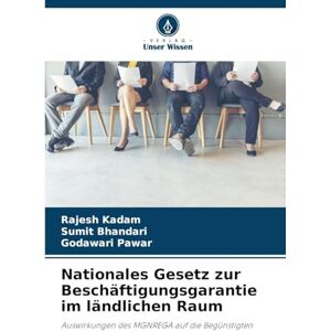 Kadam, Rajesh Nationales Gesetz zur Beschäftigungsgarantie im ländlichen Raum: Auswirkungen des MGNREGA auf die Begünstigten Kadam, Rajesh Nationales Gesetz zur Beschäftigungsgarantie im ländlichen Raum: Auswirkungen des MGNREGA auf die Begünstigten