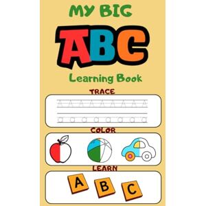 K, Rajeswari My Big ABC Learning Book Trace, Color, Match and Learn! ABCs for Kids Ages 3-6 A Complete ABC activity book for Toddlers and Preschoolers K, Rajeswari My Big ABC Learning Book Trace, Color, Match and Learn! ABCs for Kids Ages 3-6 A Complete ABC activity book for Toddlers and Preschoolers