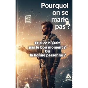 ERERBAL, Y Pourquoi on se marie pas ?: Et si ce n’était pas le bon moment ? Ou la bonne personne ? ERERBAL, Y Pourquoi on se marie pas ?: Et si ce n’était pas le bon moment ? Ou la bonne personne ?
