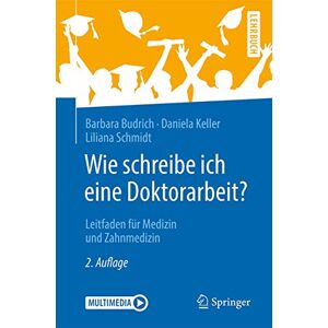 Budrich, Barbara Wie schreibe ich eine Doktorarbeit?: Leitfaden für Medizin und Zahnmedizin (Springer-Lehrbuch) Budrich, Barbara Wie schreibe ich eine Doktorarbeit?: Leitfaden für Medizin und Zahnmedizin (Springer-Lehrbuch)