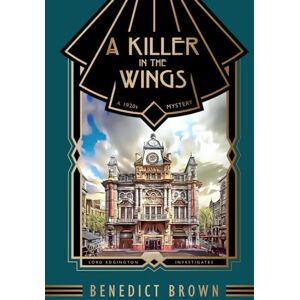 Brown, Benedict A Killer in the Wings: A 1920s Mystery (Lord Edgington Investigates...) Brown, Benedict A Killer in the Wings: A 1920s Mystery (Lord Edgington Investigates...)