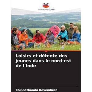 Devendiran, Chinnathambi Loisirs et détente des jeunes dans le nord-est de l'Inde Devendiran, Chinnathambi Loisirs et détente des jeunes dans le nord-est de l'Inde