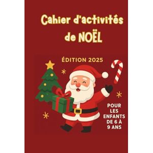 Quintana, Maya Cahier d'activités de Noël pour les enfants de 6 à 9 ans: Plus de 40 activités amusantes pour patienter jusqu’à Noël : coloriages, mots mêlés, labyrinthes, DIY et jeux à faire en famille ! Quintana, Maya Cahier d'activités de Noël pour les enfants de 6 à 9 ans: Plus de 40 activités amusantes pour patienter jusqu’à Noël : coloriages, mots mêlés, labyrinthes, DIY et jeux à faire en famille !