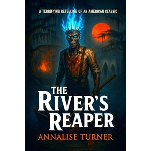 TURNER, ANNALISE THE RIVER'S REAPER: (This runaway boy once floated toward freedom. Now he drifts back as the river’s ghost, carving justice in blood instead of dreams) TURNER, ANNALISE THE RIVER'S REAPER: (This runaway boy once floated toward freedom. Now he drifts back as the river’s ghost, carving justice in blood instead of dreams)