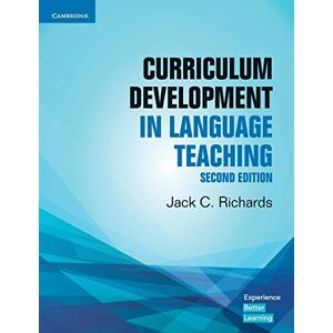 Richards, Jack C. Curriculum Development in Language Teaching (Cambridge Professional Learning) Richards, Jack C. Curriculum Development in Language Teaching (Cambridge Professional Learning)