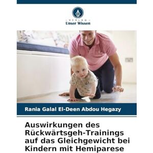 Galal El-Deen Abdou Hegazy, Rania Auswirkungen des Rückwärtsgeh-Trainings auf das Gleichgewicht bei Kindern mit Hemiparese Galal El-Deen Abdou Hegazy, Rania Auswirkungen des Rückwärtsgeh-Trainings auf das Gleichgewicht bei Kindern mit Hemiparese