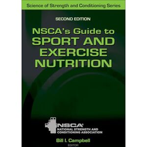 NSCA -National Strength & Conditioning Association NSCA's Guide to Sport and Exercise Nutrition NSCA -National Strength & Conditioning Association NSCA's Guide to Sport and Exercise Nutrition