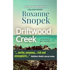 Snopek, Roxanne Driftwood Creek: Women's Fiction Romance (Sunset Bay) Snopek, Roxanne Driftwood Creek: Women's Fiction Romance (Sunset Bay)