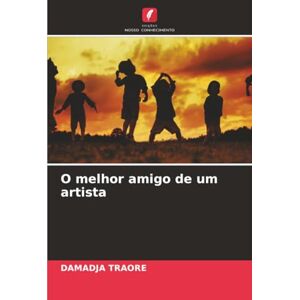 TRAORÉ, DAMADJA O melhor amigo de um artista TRAORÉ, DAMADJA O melhor amigo de um artista