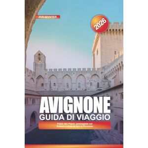 WYNTER, AVA AVIGNONE Guida di viaggio 2026: Palais des Papes, passeggiate sul Rodano e cose da fare in Provenza WYNTER, AVA AVIGNONE Guida di viaggio 2026: Palais des Papes, passeggiate sul Rodano e cose da fare in Provenza