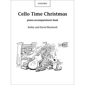 Blackwell, Kathy Cello Time Christmas: Piano Book: A stockingful of 32 easy pieces for cello Blackwell, Kathy Cello Time Christmas: Piano Book: A stockingful of 32 easy pieces for cello