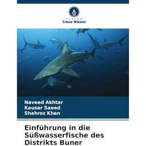 Akhtar, Naveed Einführung in die Süßwasserfische des Distrikts Buner Akhtar, Naveed Einführung in die Süßwasserfische des Distrikts Buner