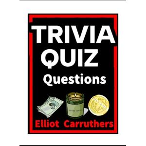 Carruthers, elliot Trivia Quiz Questions: Trivia Quiz Book Carruthers, elliot Trivia Quiz Questions: Trivia Quiz Book
